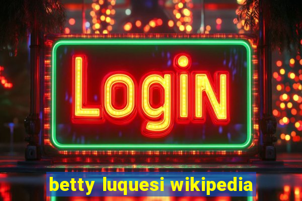 betty luquesi wikipedia